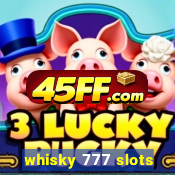 whisky 777 slots